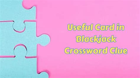 Crossword clue blackjack west  The crossword clue 11-point card in blackjack with 3 letters was last seen on the June 20, 2017